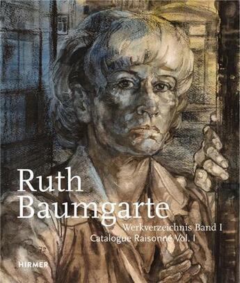 Couverture du livre « Ruth Baumgarte : catalogue raisonné vol. 1-3 » de Wiebke Steinmetz aux éditions Hirmer