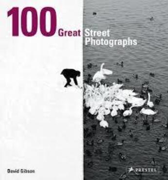 Couverture du livre « 100 great street photographs » de David Gibson aux éditions Prestel