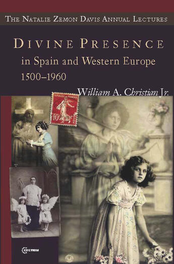 Couverture du livre « Divine Presence in Spain and Western Europe 1500-1960 » de William A. Christian aux éditions Epagine