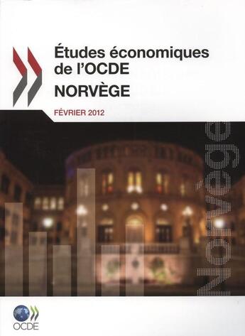 Couverture du livre « Études économiques de l'OCDE ; Norvège ; février 2012 » de Ocde aux éditions Ocde