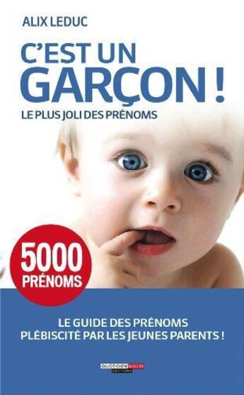 Couverture du livre « C'est un garçon ! ; 5000 prénoms » de Alix Leduc aux éditions Quotidien Malin