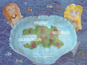 Couverture du livre « Ondines ; morganezed ; zazavavindrano » de Ondine Morin aux éditions Dodo Vole