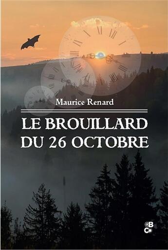 Couverture du livre « Le brouillard du 26 octobre » de Maurice Renard aux éditions Banquises Et Cometes