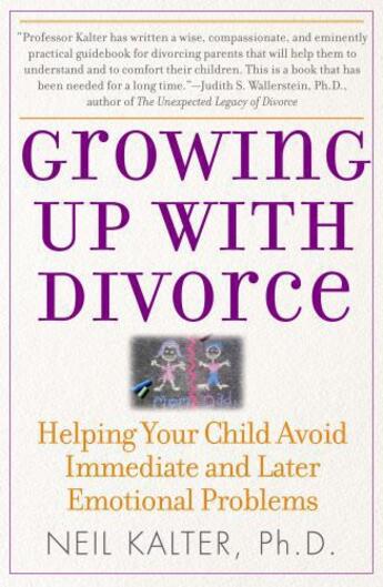 Couverture du livre « Growing Up with Divorce: Help Yr Child Avoid Immed » de Kalter Neil aux éditions Free Press