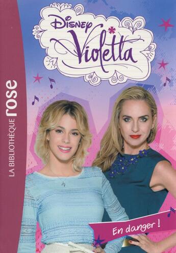 Couverture du livre « Violetta t.29 ; en danger ! » de Disney aux éditions Hachette Jeunesse