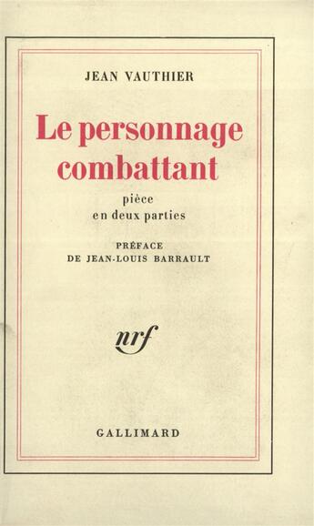 Couverture du livre « Le personnage combattant ou fortissimo - piece a un personnage et un valet de chambre » de Vauthier Jean aux éditions Gallimard