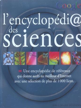 Couverture du livre « L'encyclopedi des sciences - une encyclopedie de reference qui donne acces au meilleur d'internet a » de  aux éditions Gallimard-jeunesse