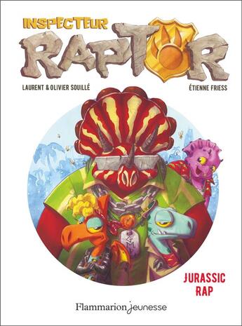 Couverture du livre « Inspecteur Raptor Tome 3 : Jurassique Rap » de Olivier Souille et Etienne Friess et Laurent Souille aux éditions Flammarion Jeunesse