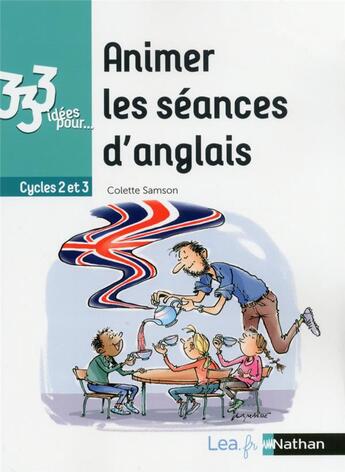 Couverture du livre « 333 idées pour : animer les séances d'anglais (édition 2018) » de Colette Samson aux éditions Nathan