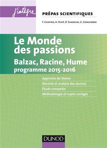 Couverture du livre « Le monde des passions ; prépas scientifiques ; programme 2015/2016 » de Florence Chapiro et Aurelien Hupe aux éditions Dunod