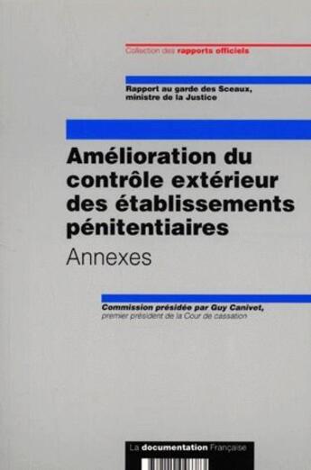 Couverture du livre « Amélioration du contrôle extérieur des établissements penitentiaires t.2 ; annexes » de Ministere De La Justice aux éditions Documentation Francaise