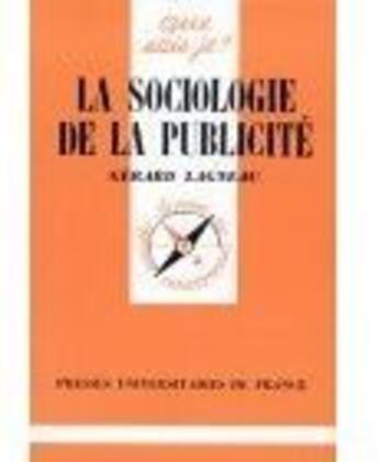 Couverture du livre « La sociologie de la publicite qsj 1678 » de Lagneau Gerard aux éditions Que Sais-je ?