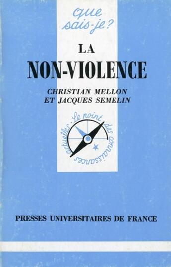 Couverture du livre « La non-violence qsj 2912 » de Mellon/Semelin C/J aux éditions Que Sais-je ?