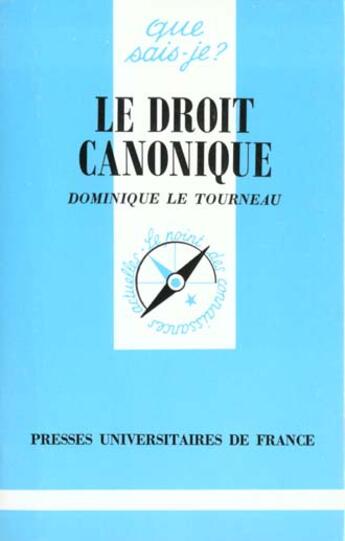 Couverture du livre « Droit canonique (le) » de Le Tourneau Dominiqu aux éditions Que Sais-je ?