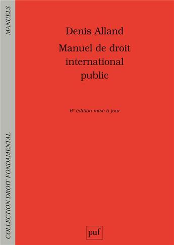 Couverture du livre « Manuel de droit international public (6e édition) » de Denis Alland aux éditions Puf