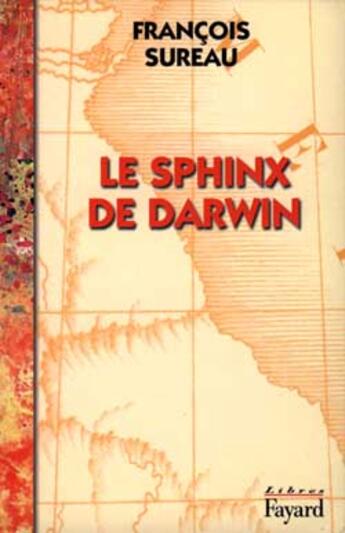 Couverture du livre « Le Sphinx de Darwin : Un adieu aux Lettres » de François Sureau aux éditions Fayard