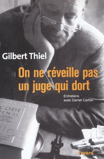 Couverture du livre « On ne réveille pas un juge qui dort : Entretiens avec Daniel Carton » de Gilbert Thiel aux éditions Fayard