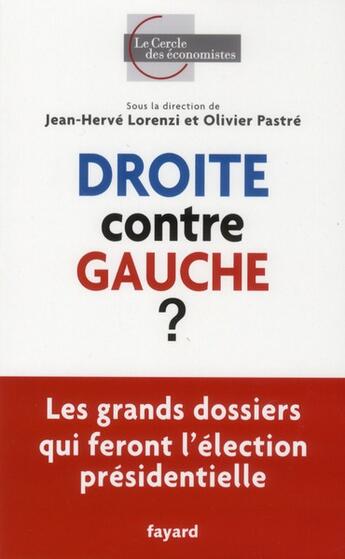 Couverture du livre « Droite contre gauche ? » de Jean-Herve Lorenzi et Olivier Pastre aux éditions Fayard