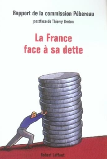 Couverture du livre « La france face à sa dette » de Michel Pebereau aux éditions Robert Laffont