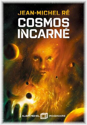 Couverture du livre « La Fleur de Dieu Tome 3 : cosmos incarné » de Jean-Michel Re aux éditions Albin Michel