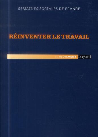 Couverture du livre « Réinventer le travail » de  aux éditions Bayard