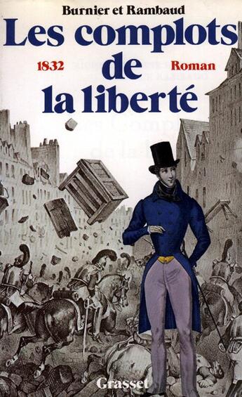 Couverture du livre « Les complots de la liberté - 1832 » de Burnier M-A. aux éditions Grasset