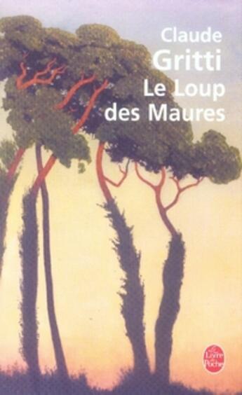 Couverture du livre « Le loup des maures » de Gritti-C aux éditions Le Livre De Poche