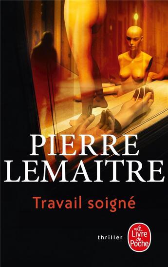 Couverture du livre « Travail soigné » de Pierre Lemaitre aux éditions Le Livre De Poche