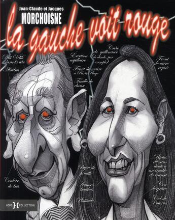 Couverture du livre « La gauche voit rouge ; la bande à Ségo » de Morchoisne J-C aux éditions Hors Collection