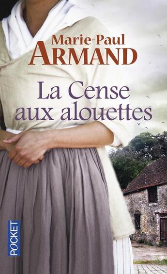 Couverture du livre « La cense aux alouettes » de Marie-Paul Armand aux éditions Pocket