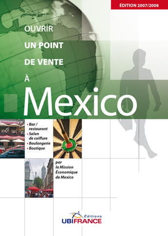 Couverture du livre « Mexico - Ouvrir Un Point De Vente 2007/2008 » de Mission Economique D aux éditions Ubifrance