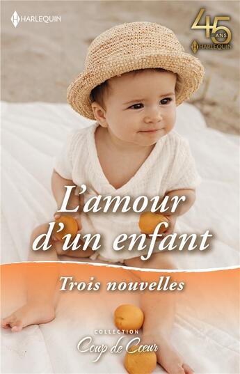 Couverture du livre « L'amour d'un enfant : le bébe inespéré, cow-boy et papa, l'enfant du milliardaire » de Laurie Paige et Ann Major et Leanne Banks aux éditions Harlequin