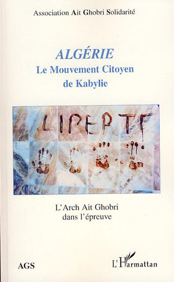 Couverture du livre « Algérie ; le mouvement citoyen de kabylie ; l'arch ait ghobri dans l'épreuve » de Association Ait Ghobri Solidarite aux éditions L'harmattan