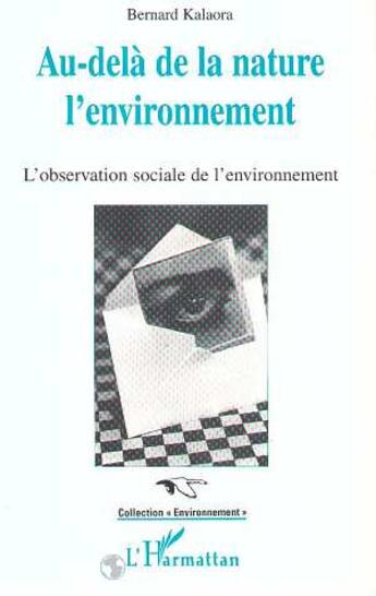 Couverture du livre « Au-delà de la nature: l'environnement : L'observation sociale de l'environnement » de  aux éditions Editions L'harmattan