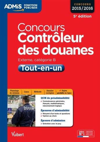 Couverture du livre « Concours contrôleur des douanes ; catégorie B tout-en-un 2016 (5e édition) » de  aux éditions Vuibert