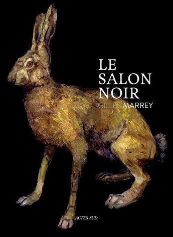 Couverture du livre « Le salon noir » de Gilles Marrey aux éditions Actes Sud