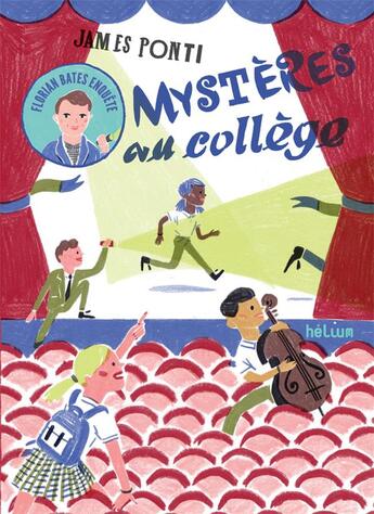 Couverture du livre « Florian Bates enquête t.1 ; mystères au collège » de James Ponti aux éditions Helium