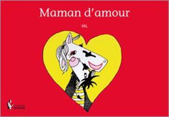 Couverture du livre « Maman d'amour » de Val aux éditions Societe Des Ecrivains