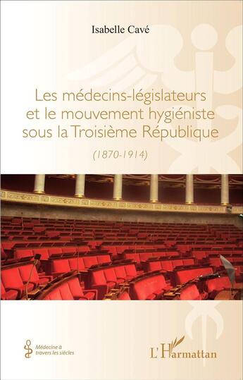 Couverture du livre « Medecins legislateurs et le mouvement » de Isabelle Cavé aux éditions L'harmattan