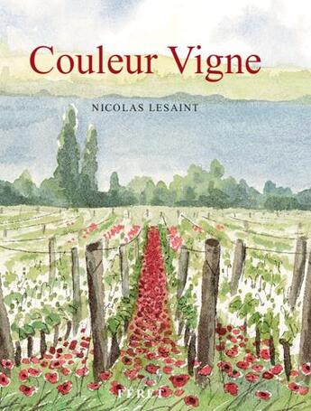 Couverture du livre « Couleur vigne » de Nicolas Lesaint aux éditions Feret