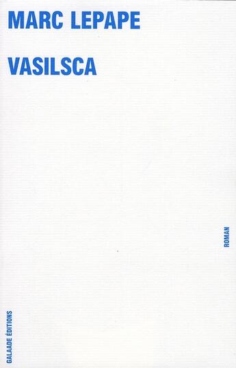 Couverture du livre « Vasilsca » de Marc Le Pape aux éditions Galaade