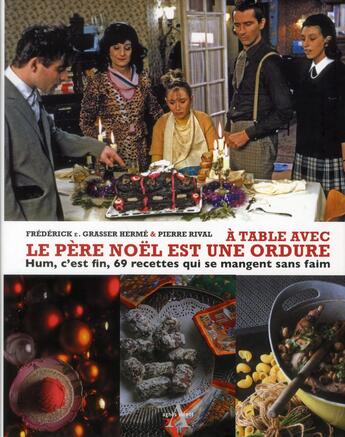 Couverture du livre « A TABLE AVEC ; le père Noël est une ordure » de Frederick E. Grasser-Herme et Pierre Rival aux éditions Agnes Vienot