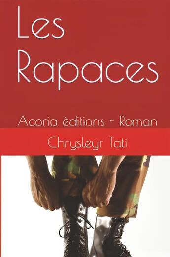 Couverture du livre « Les rapaces » de Chrysleyr Tati aux éditions Acoria