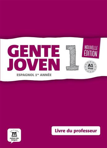 Couverture du livre « Gente joven 1 ; espagnol ; livre du professeur » de  aux éditions La Maison Des Langues