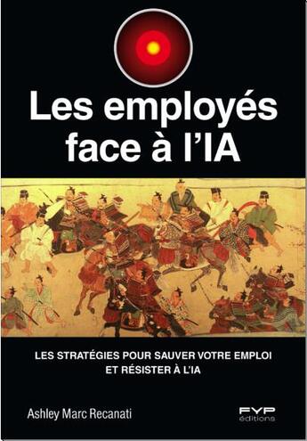 Couverture du livre « Bataille royale : comment préserver votre emploi face à l'intelligence artificielle » de Ashley Marc Recanati aux éditions Fyp