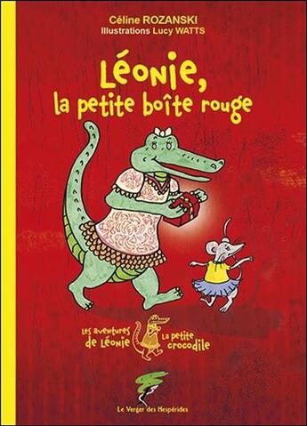 Couverture du livre « Léonie, la petite boîte rouge ; les aventures de Léonie la petite crocodile » de Lucy Watts et Celine Rozanski aux éditions Le Verger Des Hesperides