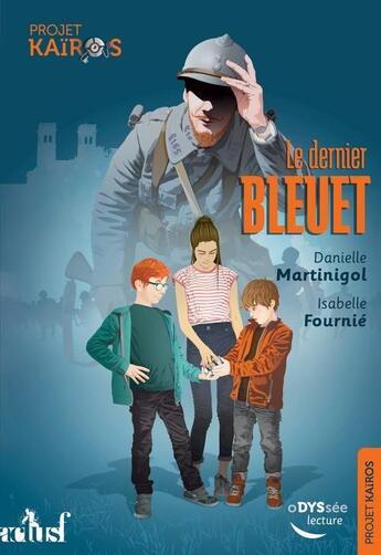 Couverture du livre « Le dernier bleuet ; projet Kaïros » de Danielle Martinigol et Isabelle Fournie aux éditions Actusf