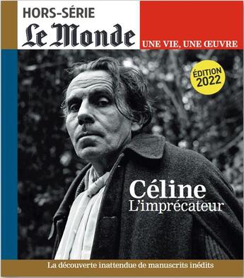 Couverture du livre « Le monde hs une vie/une oeuvre n 53 : louis ferdinand celine - juin 2022 » de  aux éditions Le Monde Hors-serie