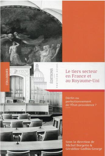 Couverture du livre « Le tiers secteur en France et au Royaume-Uni : déclin ou perfectionnement de l'Etat-providence ? » de Michel Borgetto et Geraldine Gadbin-George aux éditions Pantheon-assas