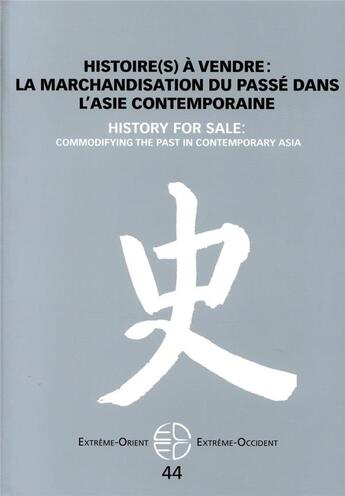 Couverture du livre « Histoire(s) a vendre : la marchandisation du passe dans l asie contemporaine » de Charleux Isabelle/Ha aux éditions Pu De Vincennes